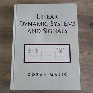 Linear Dynamic Systems and Signals by Zoran Gajic (2002, Hardcover) DESC